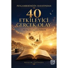 Kutlu Yayınevi Peygamberimizin Hayatından 40 Etkileyici Gerçek Olay