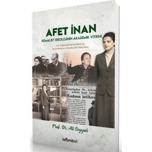 İslâmbol Yayınları Afet Inan - Kemalist Ideolojinin Akademik Vitrini