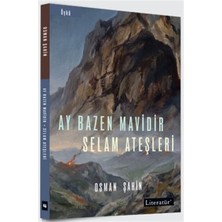 Ay Bazen Mavidir - Selam Ateşleri
