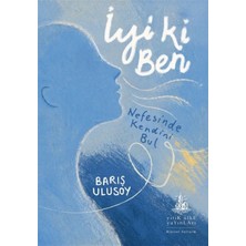 Yitik Ülke Yayınları Iyi Ki Ben - Nefesinde Kendini Bul