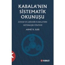 Kabalcı Yayınları Kabala'nın Sistematik Okunuşu - Zohar ve Lurianik Kabala'nın Bütünleşik Yöntemi