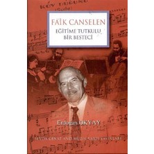 Eğitime Tutkulu Bir Besteci Faik Canselen