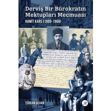 Derviş Bir Bürokratın Mektupları Mecmuası Hamit Kars (1889-1968)