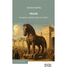 Runik Kitap Truva - Efsanesi, Arkeolojisi ve Tarihi