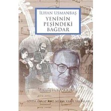 Ilhan Usmanbaş Yeninin Peşindeki Bağdar