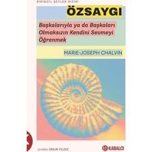 Kabalcı Yayınları Özsaygı - Başkalarıyla Ya Da Başkaları Olmaksızın Kendini Sevmeyi Öğrenmek