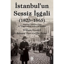 Istanbul'un Sessiz Işgali (1823-1865) - Bir Amerikalı Başmisyonerin 40 Yıllık Anıları ve Itirafları