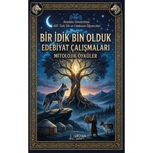 Bir Idik Bin Olduk Edebiyat Çalışmaları Mitolojik Öyküler
