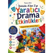 Yazar Ağacı Yayınevi Ilkokulda A'dan Z'ye Yaratıcı Drama Etkinlikleri