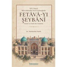 Hikmetevi Yayınları Xvı. Yüzyil Maveraünnehir Fetva Geleneğinde Fetava-Yı Şeybani Hukuki ve Tarihi Bir Inceleme