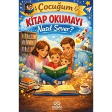 Çocuğum Kitap Okumayı Nasıl Sever?
