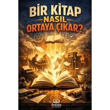 Bir Kitap Nasıl Ortaya Çıkar?