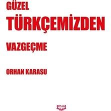 Güzel Türkçemizden Vazgeçme