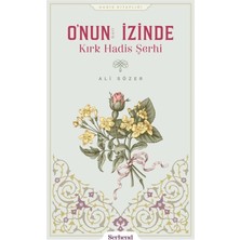 O'nun Izinde Kırk Hadis Şerhi