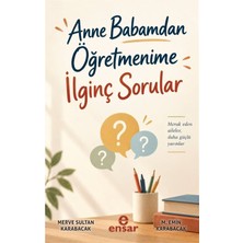 Anne Babamdan Öğretmenime Ilginç Sorular