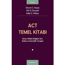 Litera Yayıncılık Act Temel Kitabı: Süreç Odaklı Değişim Için Kabul ve Kararlılık Terapisi