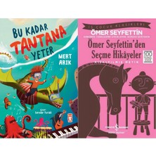 Timaş Çocuk Bu Kadar Tantana Yeter (Mert Arık) ve Ömer Seyfettin’den Seçme Hikayeler