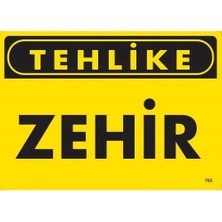 Zenviaa Mey Ithalat® Tehlike Zehir Uyarı Levhası 25X35 KOD:763 ZNV20296545