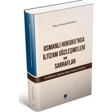 Dora Shopping Osmanlı Hukuku'nda Iltizam Sözleşmeleri ve Sarraflar: (Kefillikten Bankacılığa Uzanan Süreç)