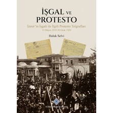 Türk Tarih Kurumu Işgal ve Protesto Izmir'in Işgali ile Ilgili Protesto Telgrafları 15 Mayıs 1919-30 Ocak 1920