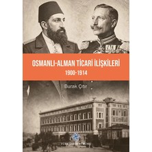 Türk Tarih Kurumu Osmanlı-Alman Ticari Ilişkileri 1900-1914--BURAK Çıtır--Ttk--