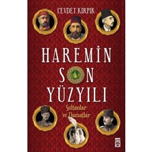 Die Grup Sultanlar ve Damatlar: Tarihin Son Yüzyılı