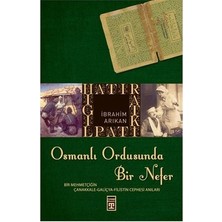 Die Grup Bir Mehmetçiğin Anılarında Osmanlı Ordusunun Hikayesi