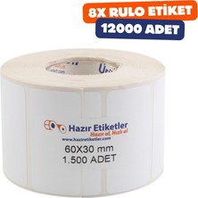 Die Grup Tr Lamine Termal Etiket 60MM x 30MM Ruloda 1500 Adet Toplam 12000 Adet 8 Rulo 40MM Kuka Çapında Direk Termal Transfer Etiketi