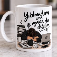 Yıkılmadım Ama Ayaktada Değilim Yazılı Kupa Bardak (Erkek)