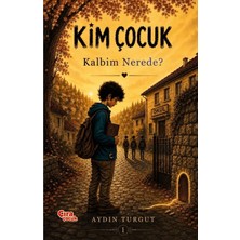 Çıra Çocuk Yayınları Kim Çocuk 1 - Kalbim Nerede