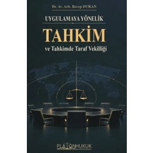 Platon Hukuk Uygulamaya Yönelik Tahkim ve Tahkimde Taraf Vekilliği