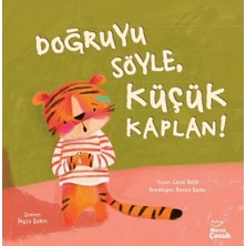 Mecaz Çocuk Yayıncılık Doğruyu Söyle, Küçük Kaplan!