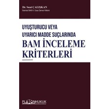 Platon Hukuk Uyuşturucu Veya Uyarıcı Madde Suçlarında Bam Inceleme Kriterleri