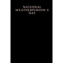 Pratik Ev Happy National Weatherperson's Day: Special Event Gift; 100 Pages With Timeline, 6"x9", Premium Matte Finish