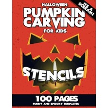 Pratik Ev Independently Published Halloween Pumpkin Carving Stencils For Kids, 100 Pages Of Funny And Spooky Templates: The Easy And Quick, Way Mix And Create Unique Designs