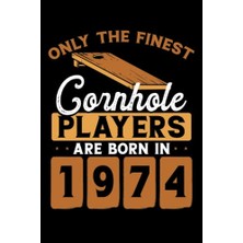 Pratik Ev Cornhole Players Are Born In 1974: Dot Grid Jounal Todo Exercise Book Or Diary 6" x 9" (15.24 x 22.86 Cm) 120 Pages