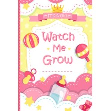 Pratik Ev Watch Me Grow (Girl Edition): Yenidoğan Günlüğü ve Bebek Sağlığı Defteri