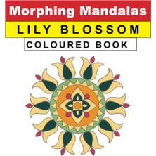 Pratik Ev Morphing Mandalas Coloured Book Lily Blossom