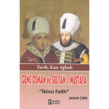 Genç Osman ve 1. Mustafa: Ikinci Fatih