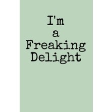 Pratik Ev I ' M, : Hardback Journal, x 8.5 ", A Freaking Delight, (5.5 ", 80 Pages)