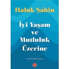 Iyi Yaşam ve Mutluluk Üzerine: Denemeler