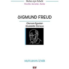 Sigmund Freud: Otonom Egodan Diyalektik Özneye - Filozoflar Kavramlar Akımlar - Herkes Için Felsefe
