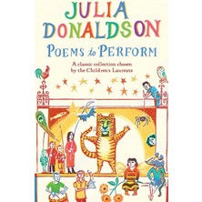 Poems To Perform: A Classic Collection Chosen By The Children's Laureate
