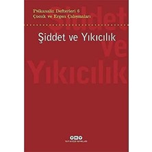 Psikanaliz Defterleri 6 - Çocuk ve Ergen Çalışmaları / Şiddet ve Yıkıcılık