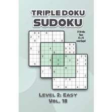 Pratik Ev Triple Doku Sudoku 3 Grids, Iki 6 x 6 Örtüşmeli, Seviye 2 Kolay, Cilt 18, Çözümlü 9 x 9 Sudoku Bulmacaları, 1-40 Ciltleri