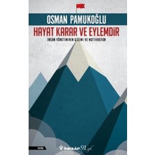 İnkılap Kitabevi Hayat Karar ve Eylemdir: İnsan Yönetiminin Gizemi ve Motivasyon - Osman Pamukoğlu Normal Cilt