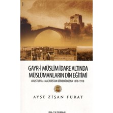 Gayr-I Müslim Idare Altında Müslümanların Din Eğitimi  Avusturya-Macaristan Dönemi Bosna 1878-19