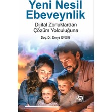 Anı Yayıncılık Yeni Nesil Ebeveynlik : Dijital Zorluklardan Çözüm Yolculuğuna