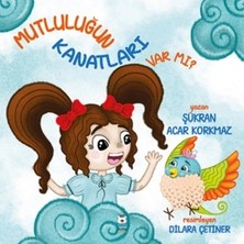 Luna Çocuk Yayınları Mutluluğun Kanatları Var Mı?