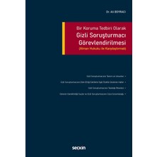 Seçkin Yayıncılık Bir Koruma Tedbiri Olarak Gizli Soruşturmacı Görevlendirilmesi (Alman Hukuku ile Karşılaştırmalı)